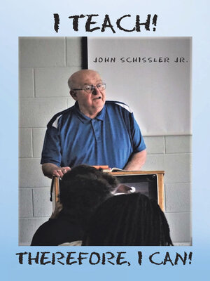 cover image of I Teach!  Therefore, I Can!